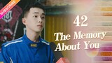 【ENG SUB】The Memory About You EP42︱Yang Xuwen, Xu Lingyue, Fu Xinbo