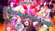 Tsuyokute New Saga Episode 03 (Dub) eng