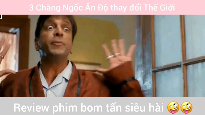 phim Ba Chàng Ngốc đã thay đổi thế giới như thế nào