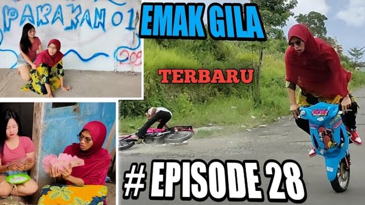 #EPISODE 28 - KEHIDUPAN EMAK GILA 🤟