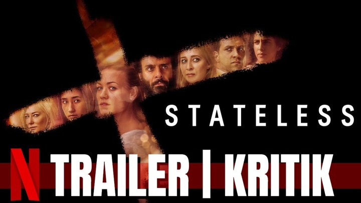 STATELESS Review, Kritik & Trailer German Deutsch der neuen Netflix Original Serie 2020