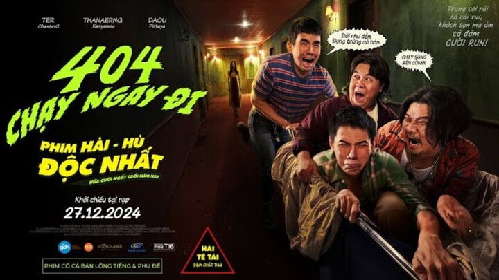 [Lồng Tiếng] 404 - Chạy Ngay Đi - Phim Ma Hài Thái Lan - Phim Chiếu Rạp