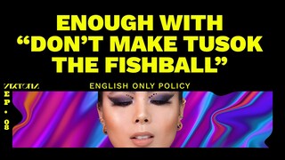 Enough with "Don't Make Tusok the Fishball" | English Only Policy