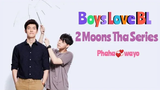 Boys Love ❤️ Love At First Sight ❤️❤️ ช่วงเวลาแห่งความรักของหนุ่มน้อยน่ารัก ☺️☺️ 2Moons series ㊗️🉐㊙️