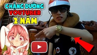 CÂU CHUYỆN 2 NĂM LÀM YOUTUBER VÀ NHỮNG KỈ NIỆM