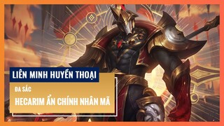 Đa sắc Hecarim Ẩn Chính Nhân Mã | Liên Minh Huyền Thoại