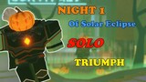 SOLO NIGHT 1 TRIUMPH, SOLO SOLAR ECLIPSE EVENT || Tower Defense Simulator