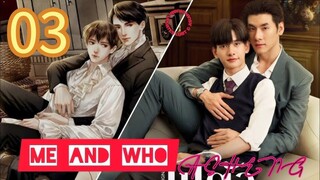 ME.   AND.    WHO EP 3 (ENGSUB)