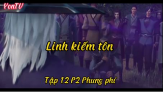 Linh kiếm tôn_Tập 12 P2 Phung phí