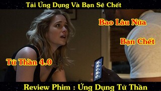 Review Phim : Tử Thần Thời 4.0 Sẽ Cho Bạn Biết Bao Lâu Nữa Bạn Sẽ Chết | Ứng Dụng Tử Thần