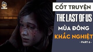 CỐT TRUYỆN The Last of Us P6 | Mùa đông khắc nghiệt | Mọt Game