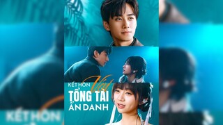 Kết Hôn Với Tổng Tài Ẩn Danh - Marrying the Anonymous CEO - Phụ đề tiếng Việt