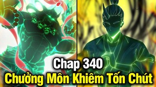 Chưởng Môn Khiêm Tốn Chút Chap 340 | Review Phim Truyện Tranh Hay | Lệ Phi Vũ