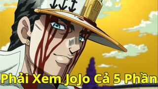 Lí Do Bạn Phải Xem Jojo Bizarre Adventure ( Không skip phần nào )