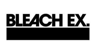 Cover 「BLEACH BLEACH.EX 」 Rapport - ｷﾀ二ﾀﾂﾔ Juga dikenal sebagai: "Bisakah saya mempelajari sebuah la