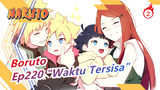 [Boruto: Naruto Next Generations/720p] Ep220 "Waktu Tersisa" Bagian 1, Subtitle Mandarin_A2
