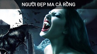NGƯỜI ĐẸP MA CÀ RỒNG - THUYẾT MINH
