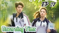 [ENG] EP 27 Reversing Time
