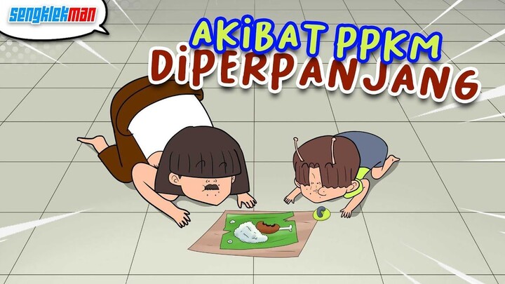 AKIBAT PPKM DI PERPANJANG - SENGKLEKMAN
