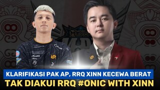 KLARIFIKASI PAK AP SOAL RRQ XINN KECEWA BERAT TAK DIAKUI OLEH TIM RRQ, XINN WITH ONIC MPL SEASON 13