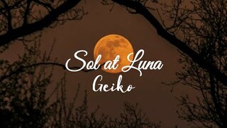 Sol at Luna - Geiko (Lyrics) | Life of Music PH