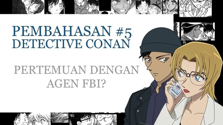 Pembahasan Detective Conan (Part 5 - Bertemu dengan Agen FBI_)