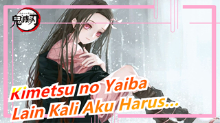 [Kimetsu no Yaiba] Lain Kali Aku Harus…