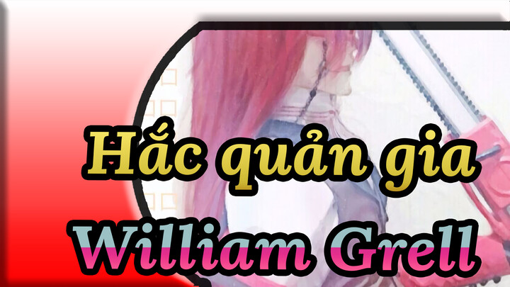 [Hắc quản gia/Hoạt họa] William&Grell - Tôi không thể thay đổi bạn