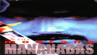 CESAR MONTANO | MANANABAS (2001) FULL MOVIE