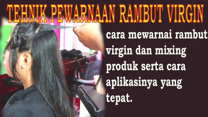 Cara MEWARNA dan MENCAMPUR produk yang tepat. #Part5 RAMBUT VIRGIN (belajar pewarnaan rambut)