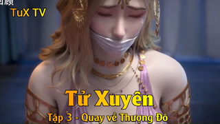 Tử Xuyên Tập 3 - Quay về Thượng Đô