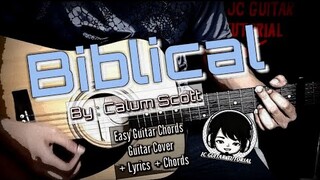 Biblical - Calum Scott Guitar Chords (Easy Guitar Chords ,Lyrics and Strumming Pattern)