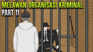MELAWAN ORAGANISASI KRIMINAL PART 11 - ANIMASI SEKOLAH