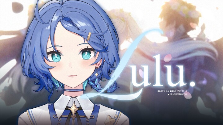 ร้องเพลง OP ซีซัน 2 ของฟลิเลน “lulu.” ด้วยอารมณ์ท่วมท้นจนพุ่งสูงถึง 4 เสียง!