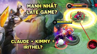 Tốp Mỡ | IRITHEL MÙA 20: KIMMY + CLAUDE = XẠ THỦ LATE MẠNH NHẤT NHÌ GAME! | MLBB