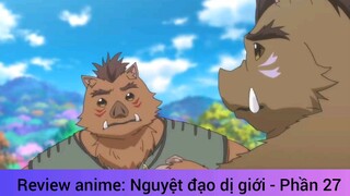 Review anime: Nguyệt đạo dị giới - Phần 27