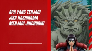 Apa yang terjadi jika Hashirama Menjadi Jinchuriki