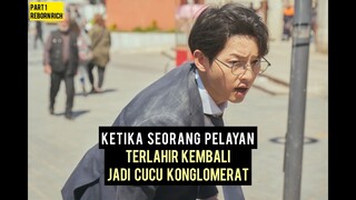 KETIKA SEORANG PELAYAN TERLAHIR KEMBALI JADI CUCU KONGLOMERAT | Alur Cerita Drakor Reborn Rich Part1