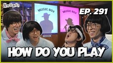🇰🇷EP. 291 HOW DO YOU PLAY (2025) | ENG SUB | VARIETY SHOW