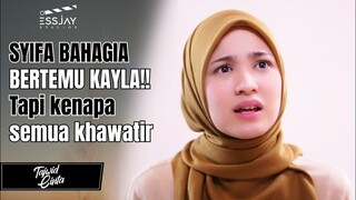 SYIFA BAHAGIA BERTEMU KAYLA!! Tapi semua khawatir Kayla akan membawa malapetaka😱 | TAJWID CINTA