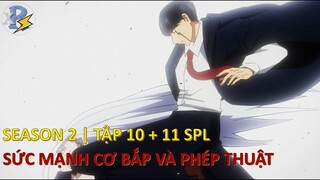 Review Anime | Mashle SeaSon 2 Tập 10 + 11 | Phép Thuật Và Cơ Bắp 2 Tập 10 + 11 | Không Cân Sức