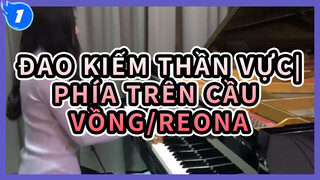 Đao Kiếm Thần Vực|【Ru's Piano】Mùa phim thứ 3 Tập 19 ED-Phía trên cầu vồng/ReoNa_1