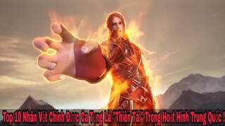 Top 10 Nhân Vật Chính Được Xem Là "Thiên Tài" Có Thiên Phú Nhất Trong Hoạt Hình Trung Quốc !