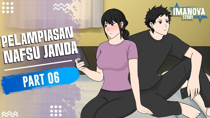 PELAMPIASAN NAFSU JANDA PART 6 -Drama Animasi