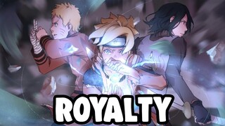 Naruto The Series Amv ~ Royalty | Boruto Naruto Next Generations Amv ~ Royalty | #amvanime