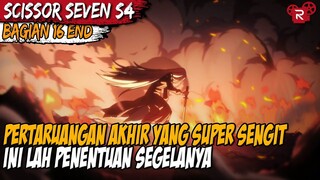 PERTARUNGAN SENGIT LANGSUNG TERJADI DI DUA TEMPAT BERBEDA - Alur Cerita Scissor Seven Part 16 END