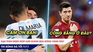 TIN BÓNG ĐÁ TỐI 7/11: Bạn thân Messi giúp anh giành Quả bóng vàng, Lewandowski có bị xử bất công?