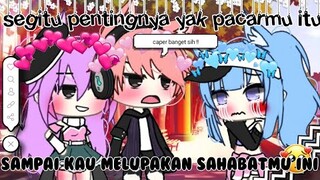 •segitu pentingnya yak pacarmu sampai kau melupakan sahabatmu ini•//glmm//gacha life//sad//part 1