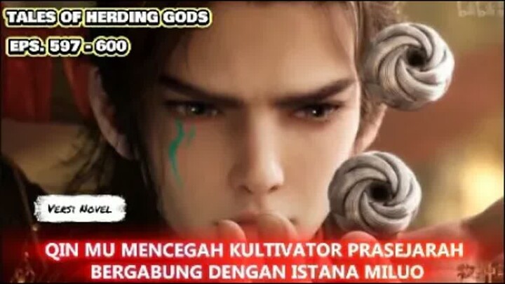 Tales Of Herding GodsEps.597-600 Qin Mu Mencegah Kultivator Prasejarah Bergabung Dengan Istana Miluo