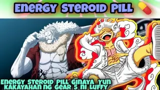 Energy Steroid Pill Ginaya Yun Kakayahan Ng Gear 5 Ni Luffy ( Vol 3. Road To Laughtale )